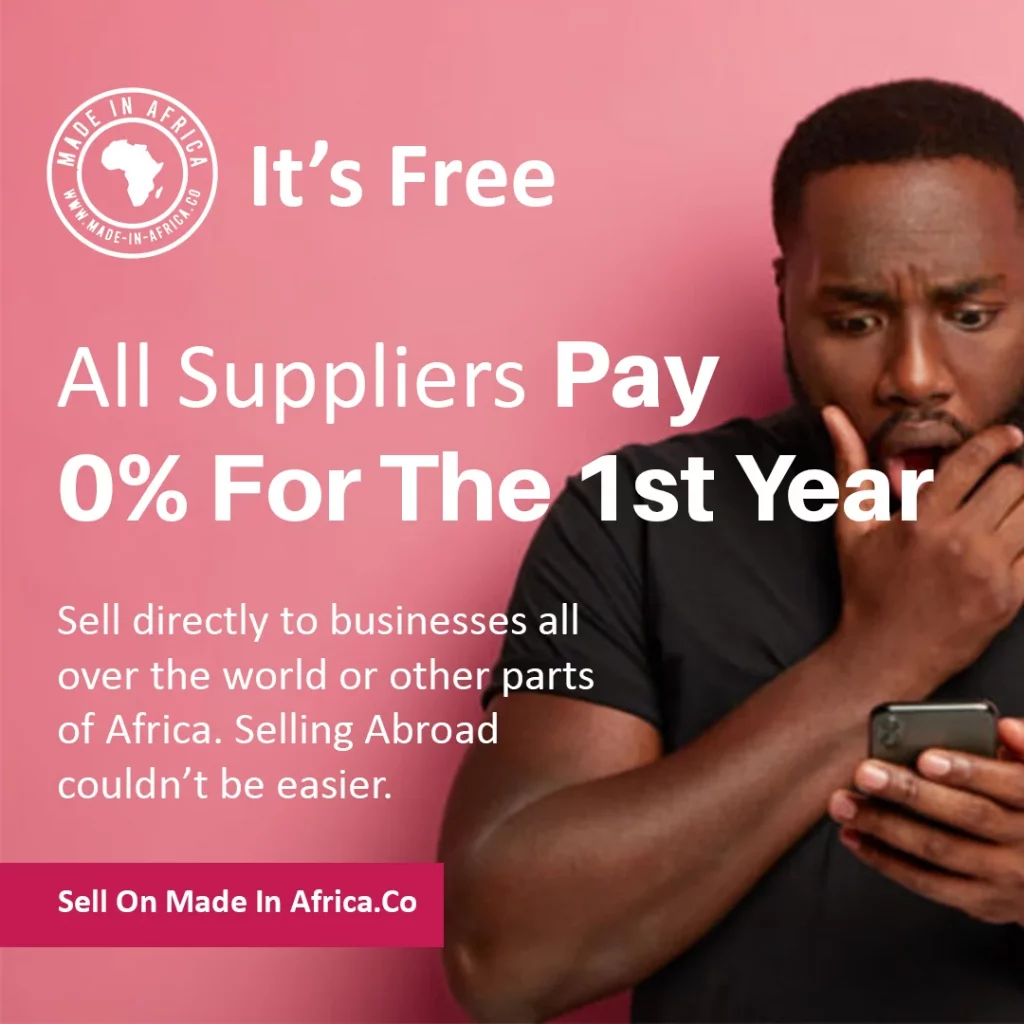 its free all suppliers pay 0% for the 1st year when using the made in Africa platform